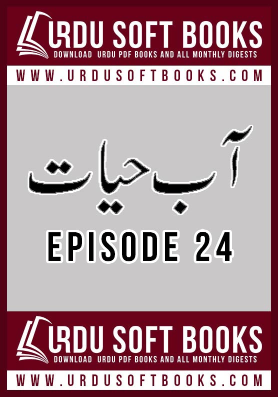 Aab e Hayat Episode 24 by Umera Ahmed 