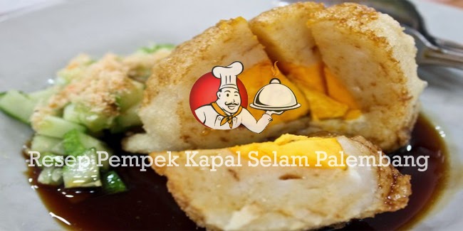 resep membuat pempek kapal selam