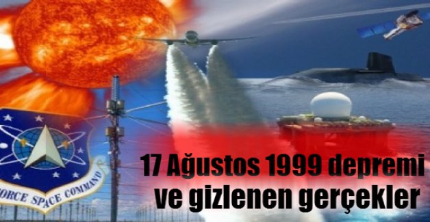 17 Ağustos 1999 Depremi Amerika ve İsrail tarafından mı gerçekleştirildi?