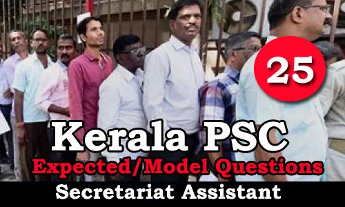 Kerala PSC Secretariat Assistant Model Questions - 25