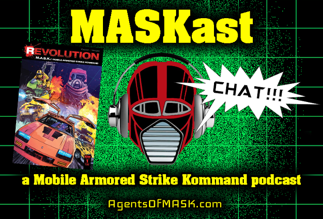 MASKast Chat 13: M.A.S.K. Revolution Comic Review And More