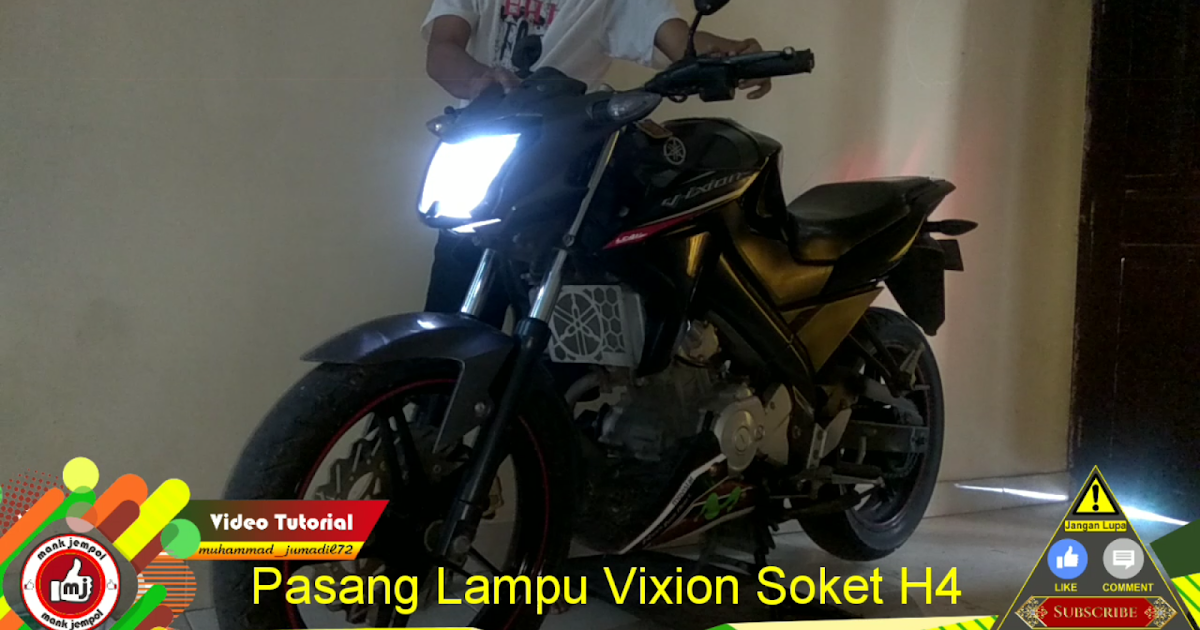 Cara Pasang Lampu Depan Soket H4 Pada Motor Vixion Mank