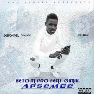  Download Mp3:  Beto-M Pro Feat.Gimix - Apsence 
