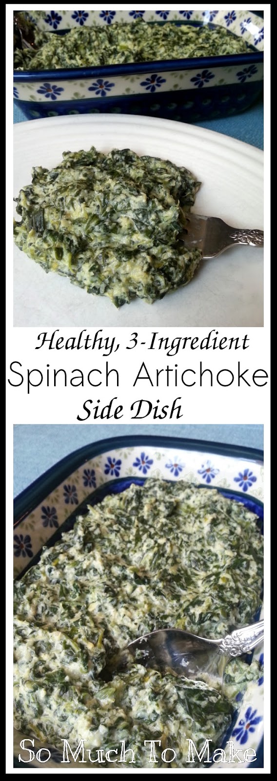 So Much To Make: Healthy 3-Ingredient Spinach Artichoke Side Dish