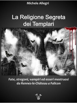 La Religione Segreta dei Templari
