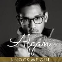 Afgan - Knock Me Out