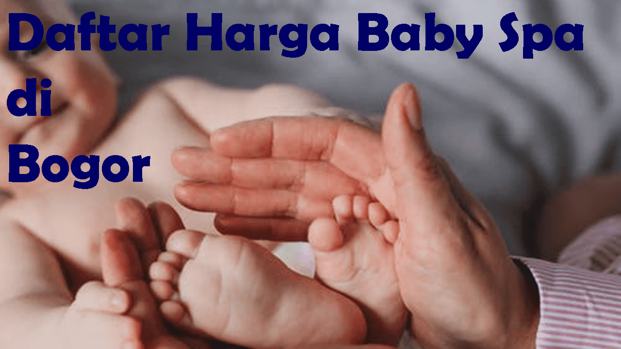 Daftar Harga Baby SPA di Bogor