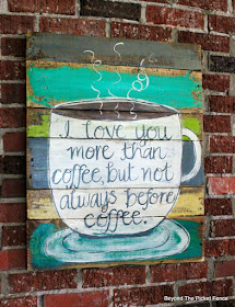 coffee sign, coffee saying, kitsch, kitchen decor, salvaged wood, pallets, chippy paint, http://bec4-beyondthepicketfence.blogspot.com/2016/06/more-love-and-coffee-love.html