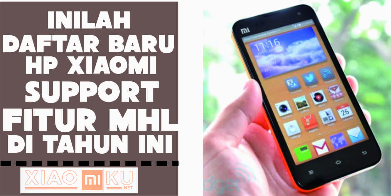 inilah daftar smartphone xiaomi yang support mhl miuiku