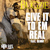 Bugzie The Don Feat Slimm - Give It 2 Em Real