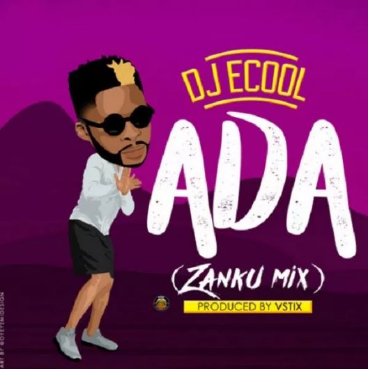 DJ Ecool – ADA (Zanku Mix)