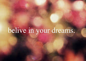 Believe In Yor Dreams