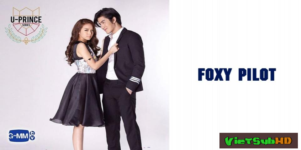 Phim Chàng Hoàng Tử Trong Mơ 6 Hoàn Tất (04/04) VietSub HD | U Prince Series: Foxy Pilot 2016