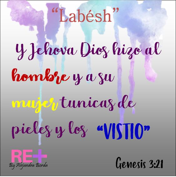 “Labésh”=Vistió”: Envolver, armar, cubrir, equipar, vestidura.