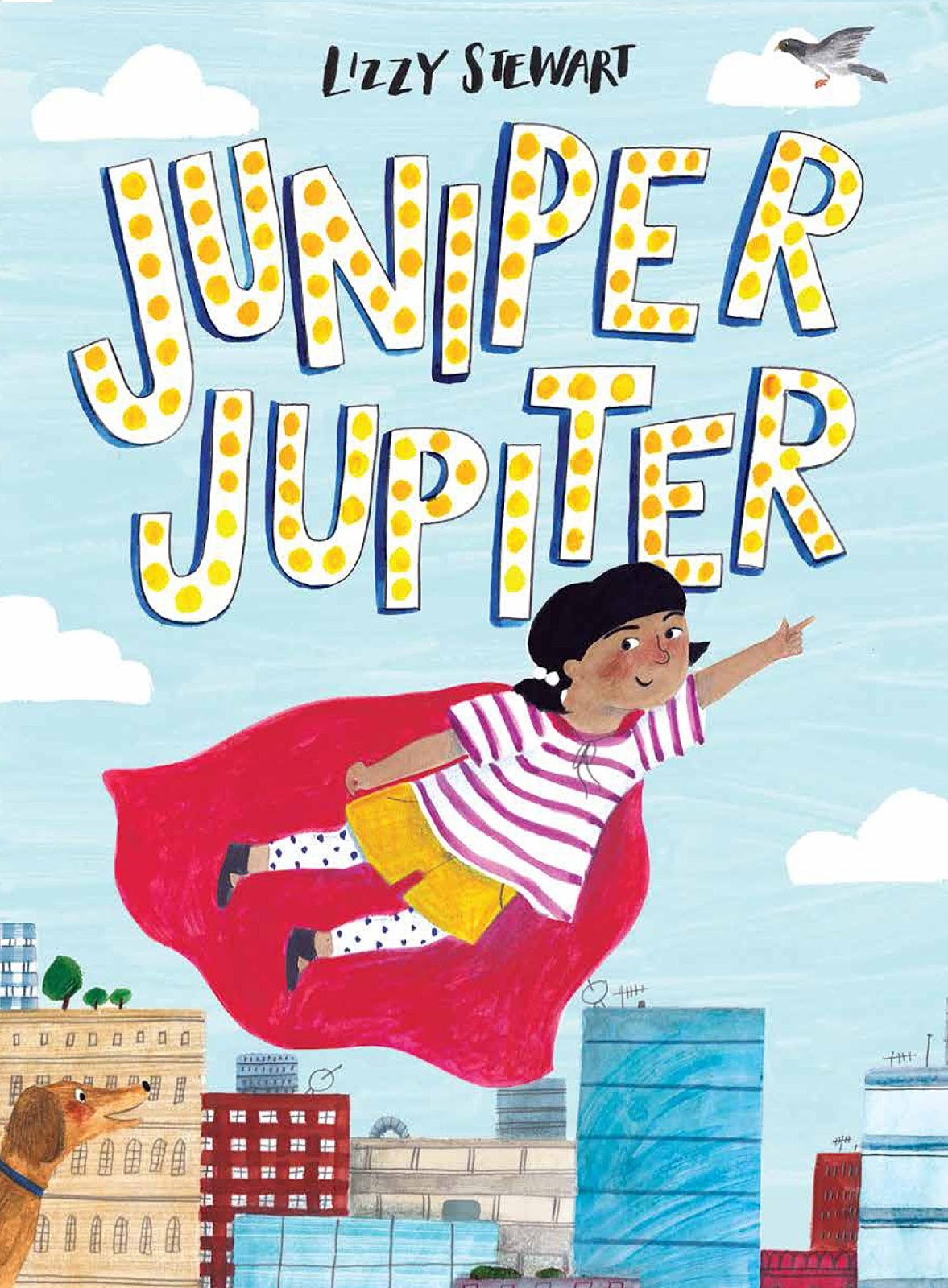 "Juniper Jupiter" by Lizzy Stewart (Frances Lincoln Children's Books)