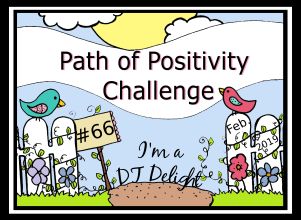 Path of Positivity DT. Delight #66