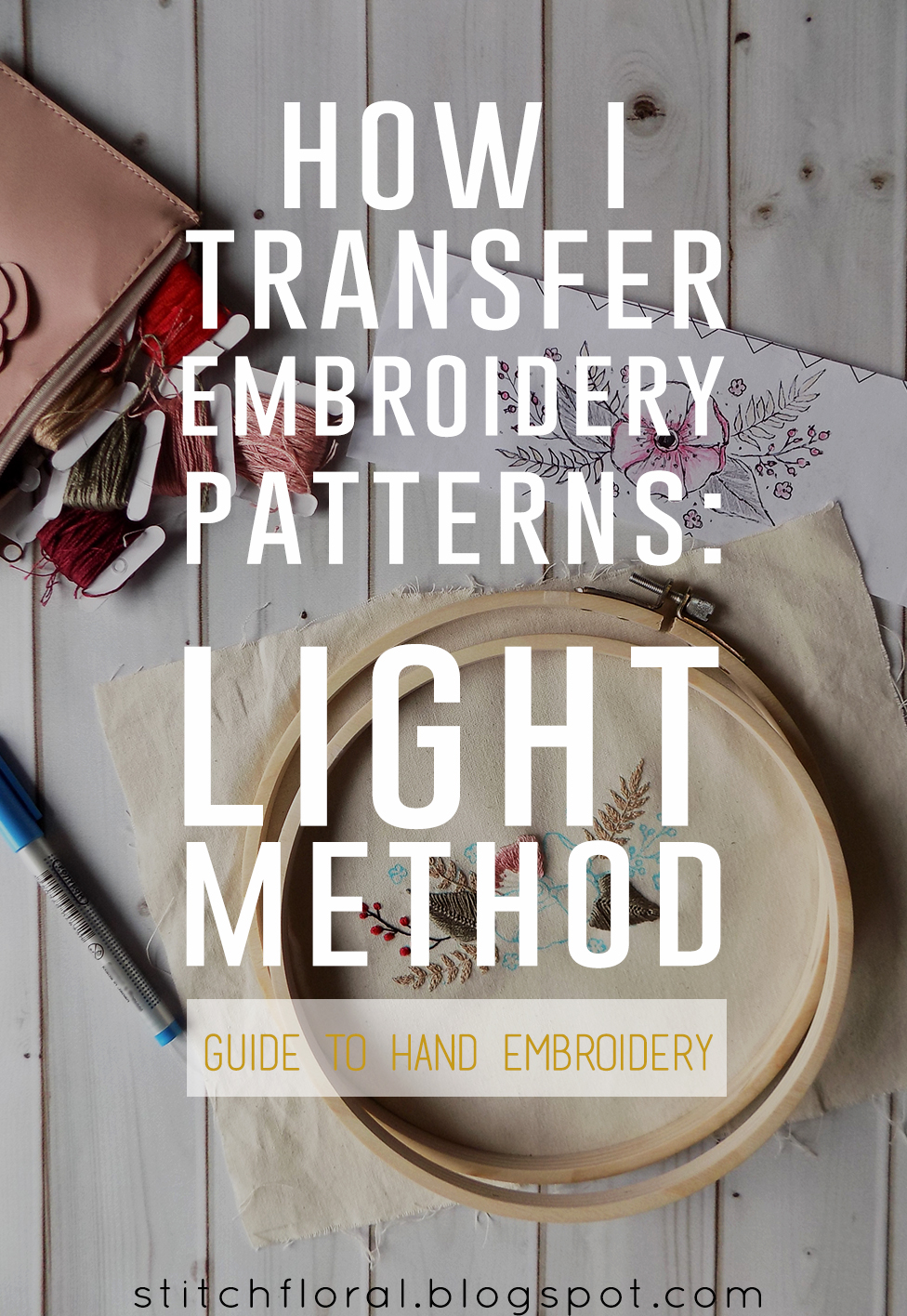 How I transfer embroidery patterns light method Stitch Floral
