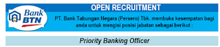 Informasi Lowongan Kerja BUMN Terbaru Bank Tabungan Negara (Bank BTN) PRIORITY BANKING OFFICER 