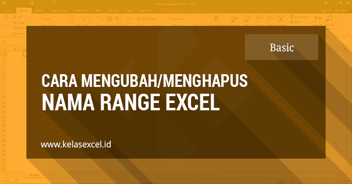 Cara Mengubah dan Menghapus Nama Range Excel