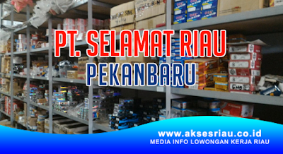 PT Selamat Riau Bengkalis, Siak, Duri, Dumai