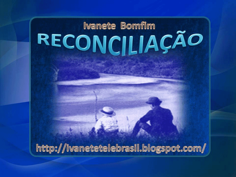 IVANETE TELE BRASIL: RÁDIO NOVELA ESPÍRITA RECONCILIAÇÃO