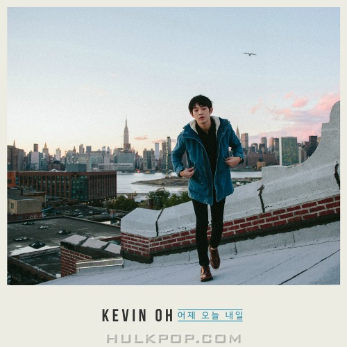 KEVIN OH – Yesterday, Today, Tomorrow – Single