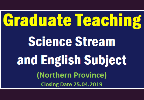 Graduate Teaching : Science Stream and English (Northern Province - Tamil Medium)
