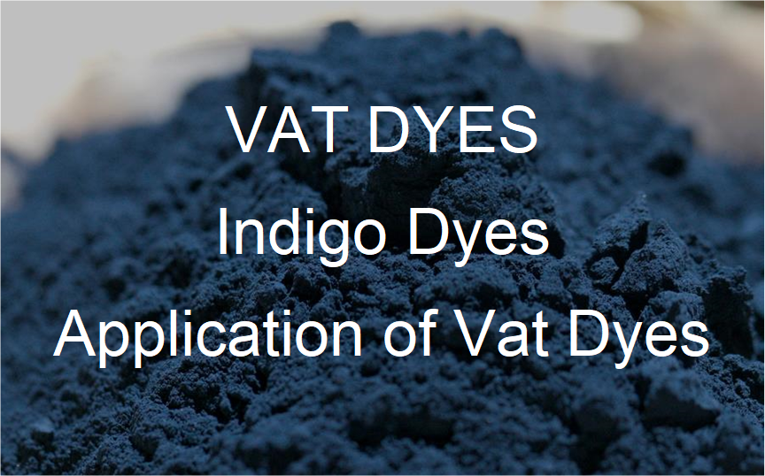 Vat Dyes Indigo Dyes Application of Vat Dyes
