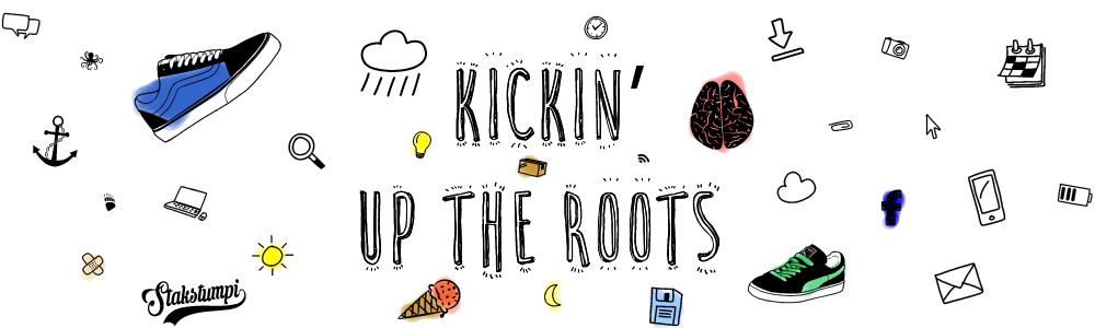kickin' up the roots