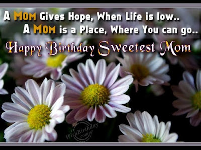Happy birthday wishes for mother: a mom give hope