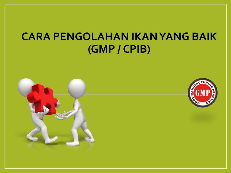 Komunitas Penyuluh Perikanan Sosialisasi Penerapan Gmp Dan Ssop Pada Unit Pengolahan Ikan