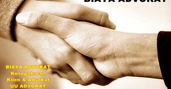 JASA ADVOKAT DAN BANTUAN HUKUM Biaya Atau Honor Jasa Advokat