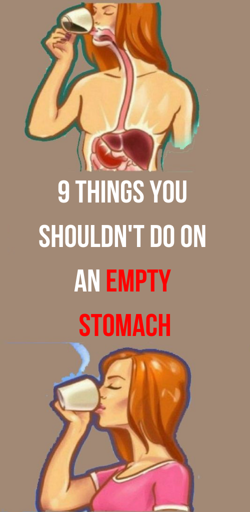 Never Do These 9 Things On an Empty Stomach