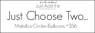 http://just-add-ink.blogspot.com/2017/04/just-add-ink-356just-choose-two.html