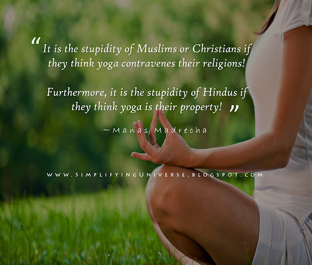 Yoga quote, Manas Madrecha, simplifying universe Manas Madrecha, Manas Madrecha blog, Manas Madrecha quote, simplifying universe, self-help blog, yoga quote, international yoga day, international yoga day quote, yoga versus religion, social issue on yoga, yoga and religion, girl yoga, yoga nature, yoga wallpaper