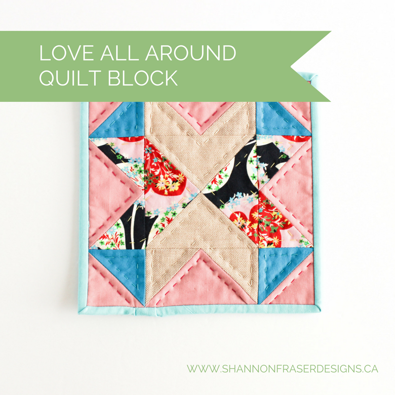 Shannon Fraser Designs Love All Around Quilt Block Valentine’s Day