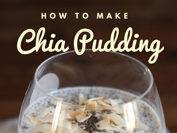 A Basic Chia Pudding Recipe 