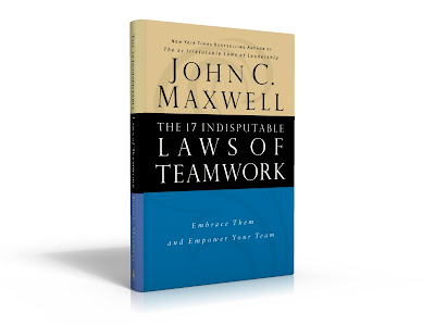 17 Indisputable Laws of Teamwork - John C. Maxwell