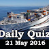 Daily Current Affairs Quiz - 21 May 2016