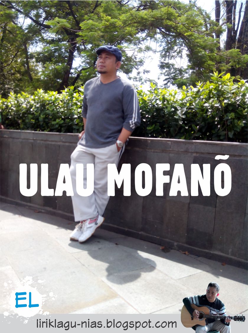 Lirik Lagu Nias Lirik Lagu Nias ULAU MOFANO Rocky BE Duha