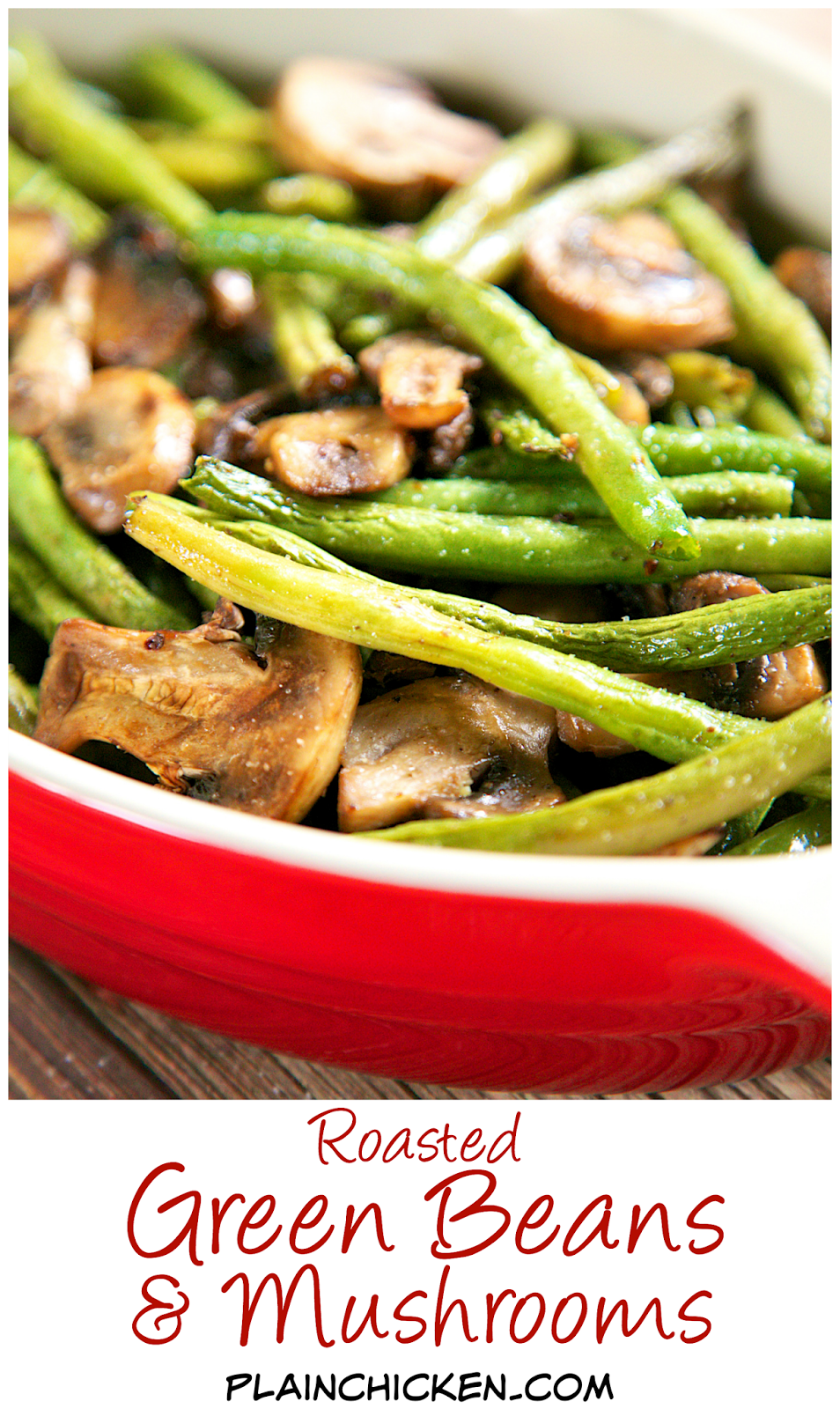 Roasted Green Beans and Mushrooms Plain Chicken®