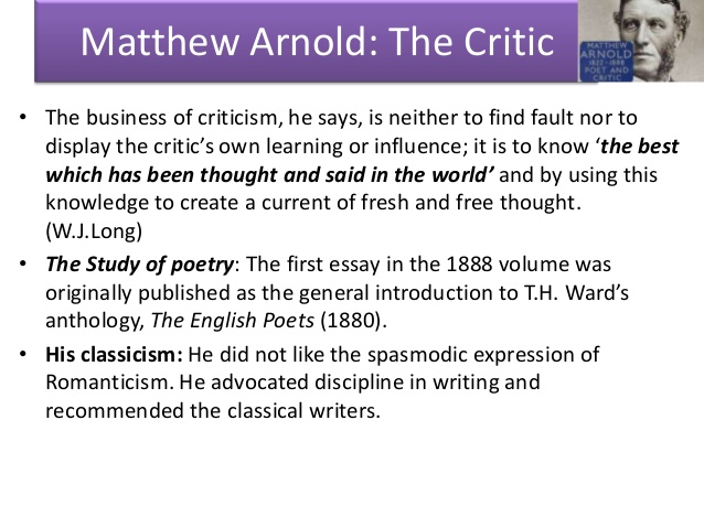 English Literature Matthew Arnold Literary Criticism Study Of Poetry Dover Beach Ward's arnold himself explains criticism of life as the noble and profound application of ideas to life; english literature matthew arnold