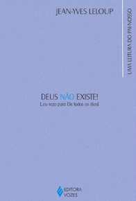 DEUS NAO EXISTE!: EU REZO PARA ELE TODOS OS DIAS - UMA RELEITURA DO PAI-NOSSO - Jean-Yves Leloup