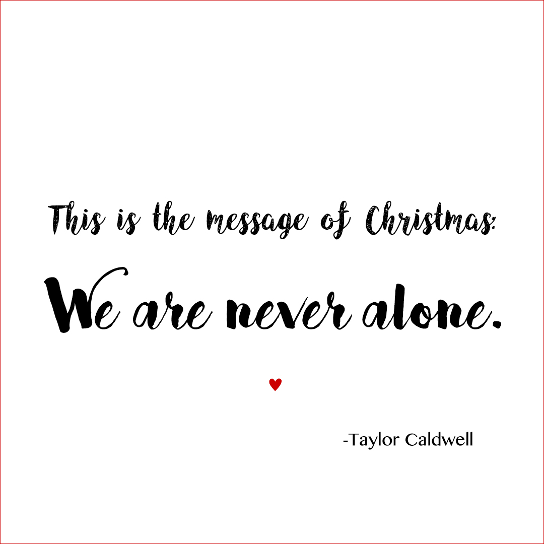 This is the message of Christmas We are never alone! Moments of words