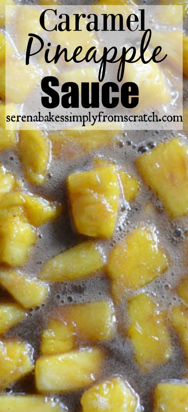 Caramel Pineapple Sauce- Amazing over French Toast, Pancakes, Waffles, and Ice Cream! serenabakessimplyfromscratch.com