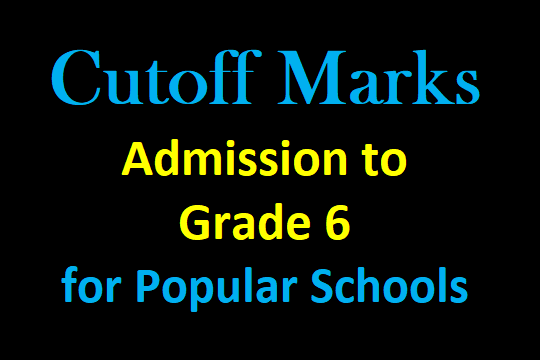 Cutoff Marks for the Admission to Grade 6 in  Popular Schools 
