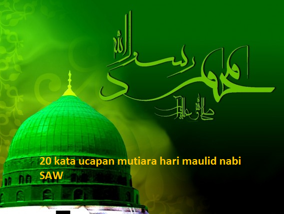 20 Kata Ucapan Mutiara Hari Maulid Nabi Muhammad Saw Terbaru