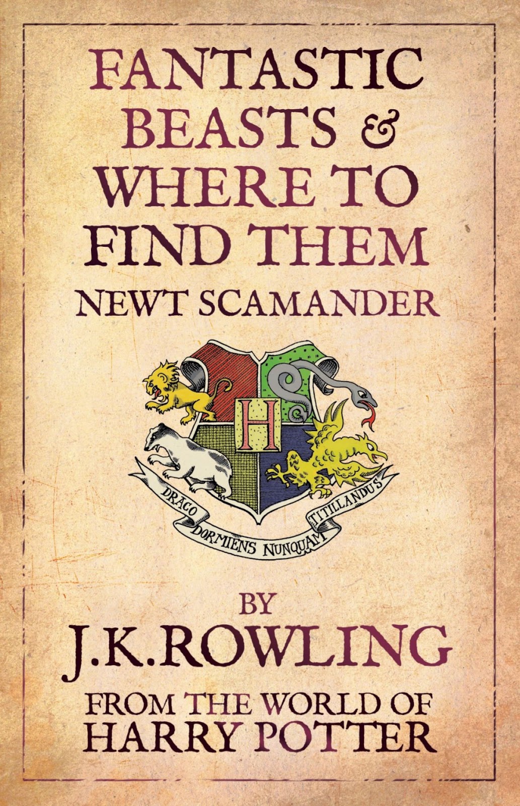 Fantastic Beasts And Where To Find Them by Newt Scamander