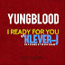 R-MUSIC :::: YUNGBLOOD - I READY FOR YOU FT KLEVER-J