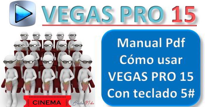 Pro Edicion By Carlos Nibe Manual Pdf Cómo Usar Herramientas De Vegas Pro 15 Con Comandos De Teclado 5